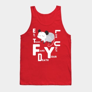 Live Ugly Fake Your Death - Funny  Possum Tank Top